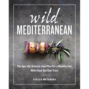 Wild Mediterranean: The Age-old, Science-new Plan For a Healthy Gut... Hardcover